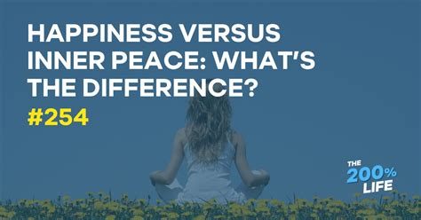 254 Happiness Versus Inner Peace Whats The Difference Adam