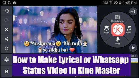 How To Make Lyrical Video Song Whatsapp Status KineMaster Tutorial