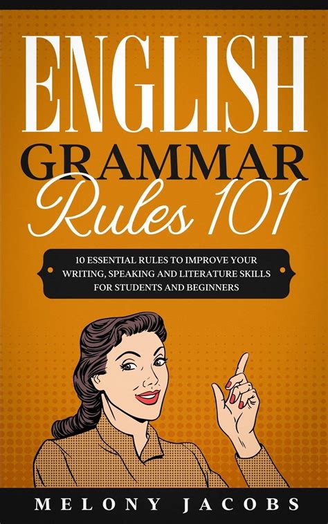 English Grammar Rules 101 10 Essential Rules To Improving Your Writing