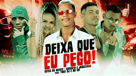 Kevin Do Recife Augusto E Jo Ozinho Feat Mc Thay Rj E Mc Gw Deixa