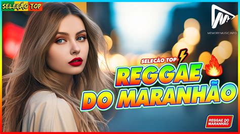 Reggae Do MaranhÃo 2024 💥 Melhor Remix Internacional De Música Reggae 💥