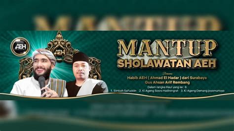 MANTUP SHOLAWATAN AEH BERSAMA HABIB AHMAD AL HADAR S E I YouTube