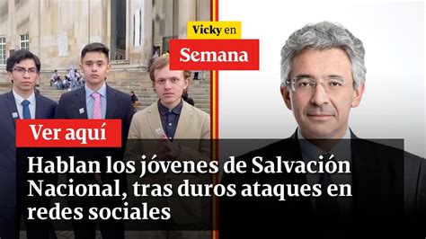 Hablan los jóvenes de Salvación Nacional tras duros ataques en redes