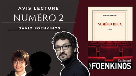 AVIS LECTURE ROMAN NUMÉRO DEUX DAVID FOENKINOS EdGallimard YouTube