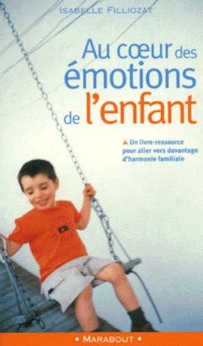 Au Coeur Des Emotions De L Enfant De Isabelle Filliozat Poche Livre