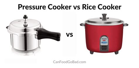 Comparing Pressure Cookers And Rice Cookers Which Appliance Is Best For Your Kitchen Can