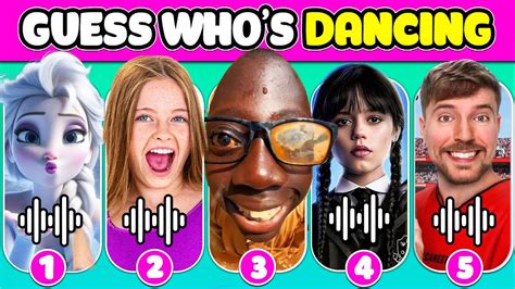 Who S DANCING Guess MEME Salish Matter Elsa Wednesday MrBeast