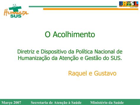 Ppt O Acolhimento Diretriz E Dispositivo Da Pol Tica Nacional De