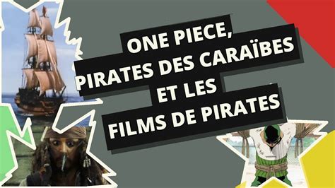 L héritage des films de pirates dans One Piece et Pirates des Caraïbes