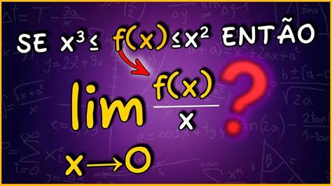 O TEOREMA DO SANDUICHE CONFRONTO PARA LIMITES DE FUNÇÕES CALCULO 1