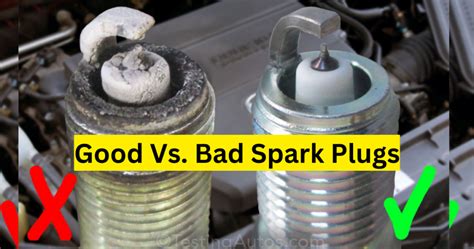 Spotting The Difference Identifying Good And Bad Spark Plugs