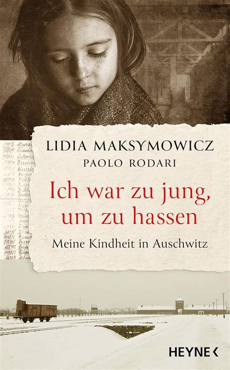 Ich War Zu Jung Um Zu Hassen Meine Kindheit In Auschwitz