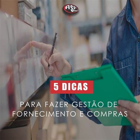 ASP Softwares 5 dicas para fazer gestão de fornecedores e compras