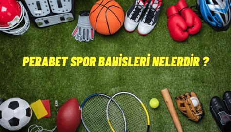 Perabet Spor Bahisleri In Bilmeniz Gerekenler Perabet Bonus