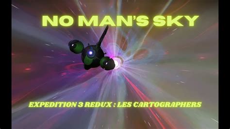 No Man s Sky EP00 5 5 Expédition 3 Redux Les Cartographers YouTube