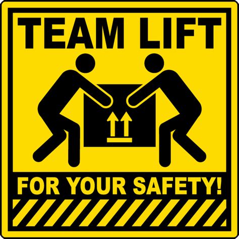 Team Lift For Your Safety Sign - Claim Your 10% Discount