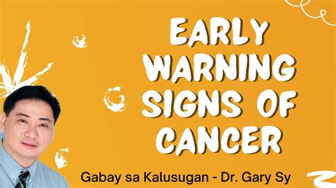 Early Warning Signs Of Cancer Dr Gary Sy Youtube