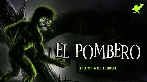 EL POMBERO UNA LEYENDA LATINOAMERICANA Historias De Terror Gritos