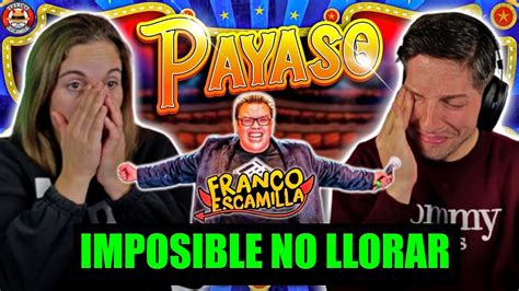 Espa Oles Reaccionan A Payaso De Franco Escamilla Monologo Completo