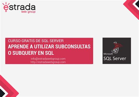 Aprende A Utilizar Subconsultas O Subquery En SQL Estrada Web Group