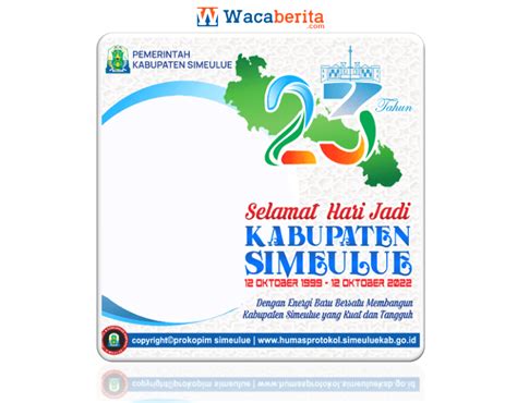 Ragam Twibbon HUT Kabupaten Simeulue Ke 23 Tahun 2022 Waca Berita