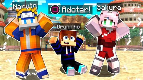 FUI ADOTADO PELO NARUTO E A SAKURA No MINECRAFT YouTube