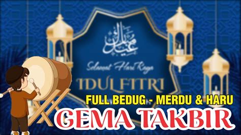 Takbiran Idul Fitri Syawal H Full Bedug Merdu Bikin Haru