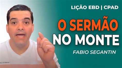 F Bio Segantin Ao Serm O Do Monte Li O Ebd Cpad Youtube