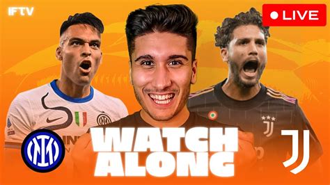 Inter Vs Juventus Serie A Watchalong YouTube