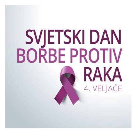 Velja E Svjetski Dan Borbe Protiv Raka