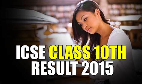 Icse Class 10th Exam Results 2015 Declared Check Icse Class 10th X Marksheets With