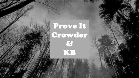 Prove It By Crowder Ft Kb Lyrics Youtube