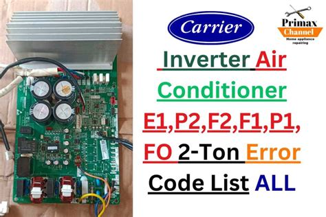 Carrier Inverter Ac Error Code List 2 Ton E1 P2 F2 F1 P1 Fo