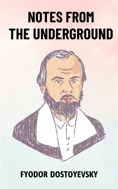 Notes From The Underground The Original Unabridged And Complete