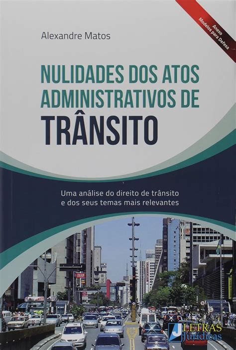 Nulidades dos Atos Administrativos de Trânsito uma Análise do Direito