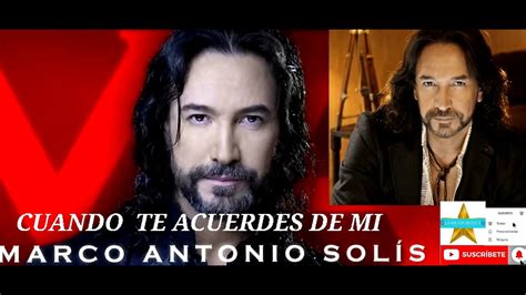 Cuando Te Acuerdes De Mi Marco Antonio Solis El Buki Youtube