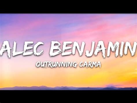 Alec Benjamin Outrunning Karma Lyrics Youtube