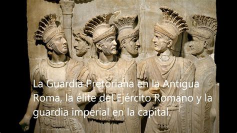 La Guardia Pretoriana De Roma La Lite Imperial Al Servicio Del Poder