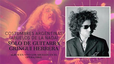 Solos De Rock Nacional Costumbres Argentinas Los Abuelos De La Nada Youtube