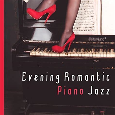 Play Evening Romantic Piano Jazz Smooth Sounds For Evening Peaceful