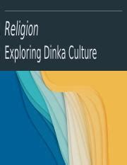 Dinka Religion.pptx - Religion Exploring Dinka Culture Dinka Beginning ...