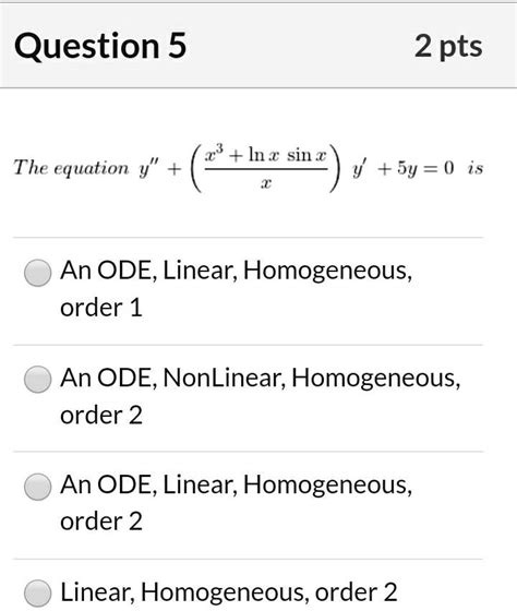 Solved Question 5 2 Pts Nx Sin 2 Y Jy 0 I5 The Equation Y T An Ode Linear Homogeneous