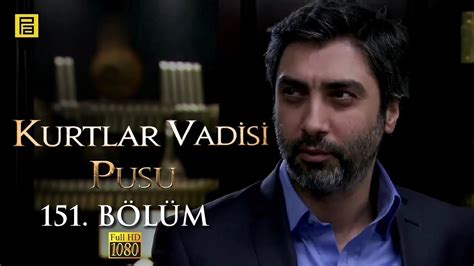 Kurtlar Vadisi Pusu B L M L Full Hd Yen Youtube