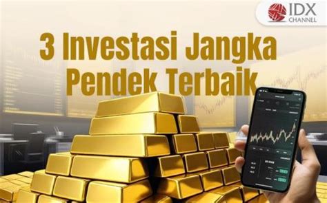 Inilah Investasi Jangka Pendek Terbaik