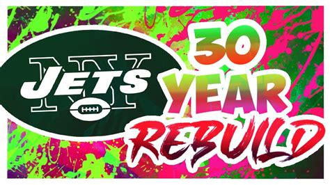 Jets 30 Year Rebuild Rebuilding The New York Jets Madden 21 Rebuild