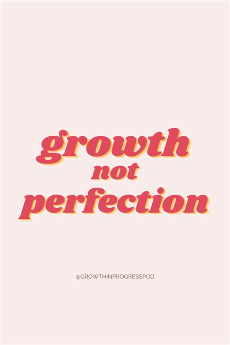 Quotes About Growth And Overcoming Perfectionism