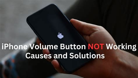 Understanding The Causes Of IPhone Volume Button Failure And Its