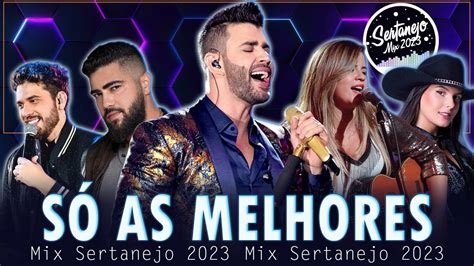 Mix Sertanejo 2023 Sertanejo 2023 Lançamento Mais Tocadas As