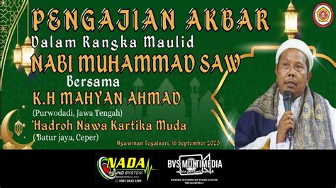 Pengajian Akbar Maulid Nabi Muhammad Saw Bersama K H Mahyan Ahmad Dari