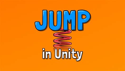 Unity как сделать прыжок